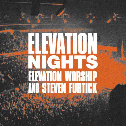 Elevation Worship Elevation Nights Austin Positive Encouraging KLOVE