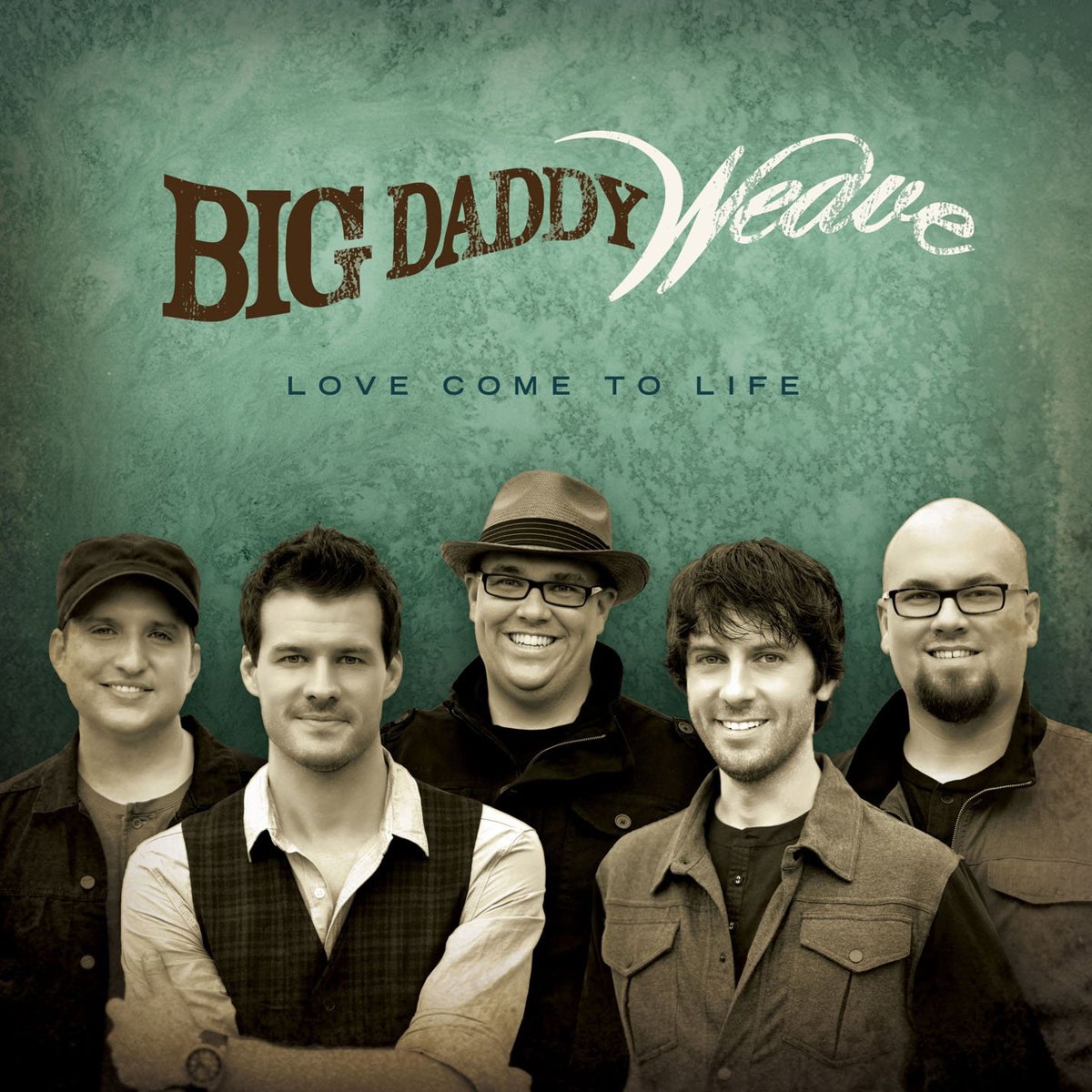 Big Daddy Weave "Love Come To Life"
